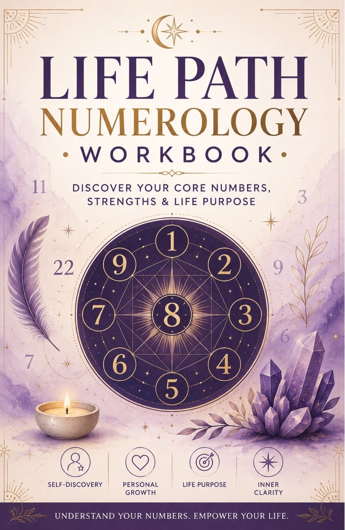Life Path Numerology Workbook - Discover Your Core Numbers, Strengths and Life Purpose