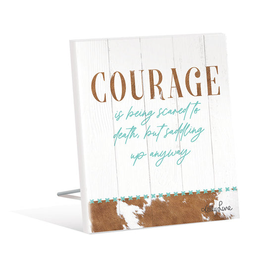 'Kelly Lane' Sentiment Plaque "COURAGE is being scared to death, but saddling up anyway"