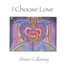 Shawn Gallaway - I Choose Love CD