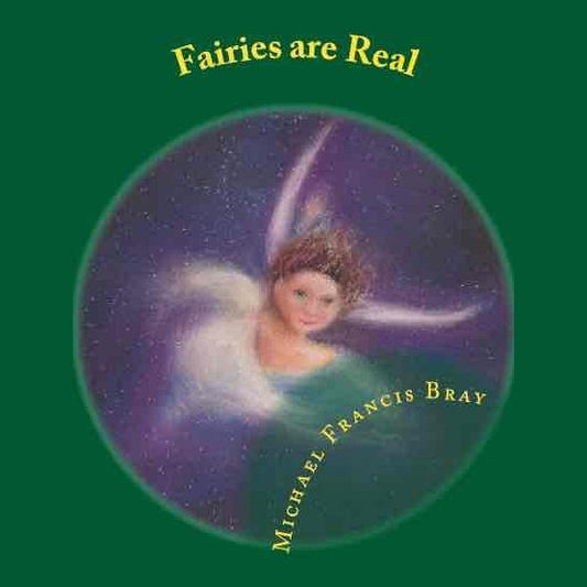 Fairies are Real by Michael Francis Bray and Simon Lawton
